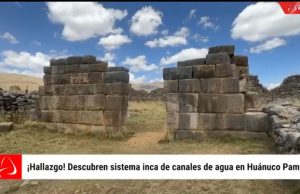 HUANUCO: DESCUBREN SISTEMA INCA DE CANALES DE AGUA EN HUANUCO PAMPA(video)