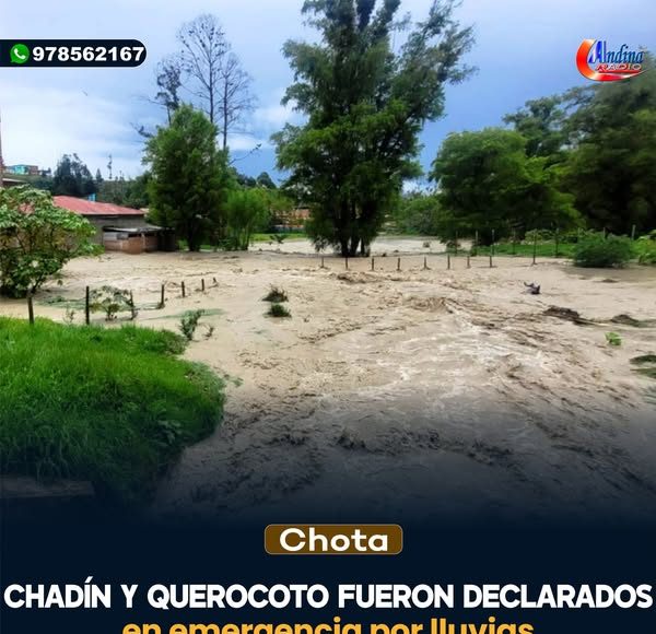 CHOTA: DECLARAN EN EMERGENCIA A 2 DISTRITOS