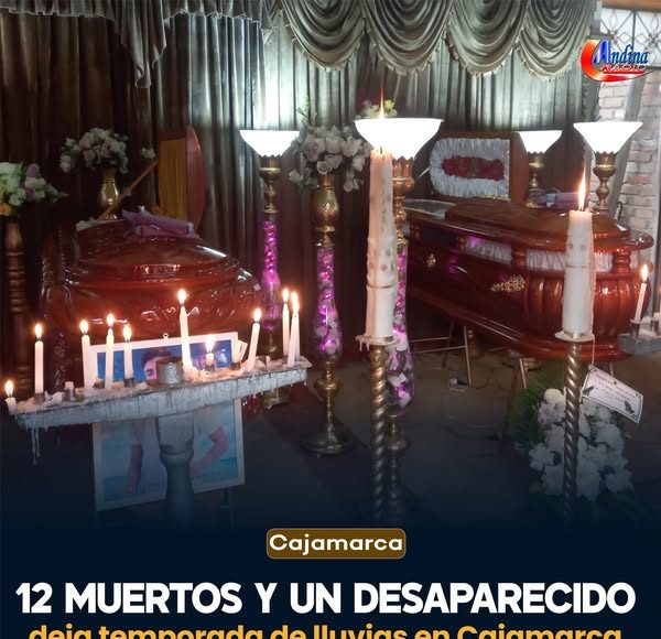 CAJAMARCA: LLUVIAS HAN DEJADO 12 MUERTOS, UN NIÑO DESAPARECIDO Y MAS DE 8 MIL PERSONAS AFECTADAS EN EL AÑO